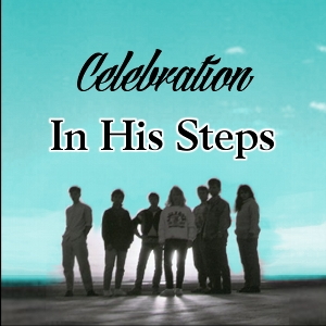 Album cover for Celebration: In His Steps