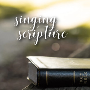 Singing Scripture